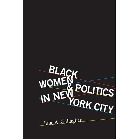 Women, Gender, and Sexuality in American History: Black Women and Politics in New York City (Hardcover)