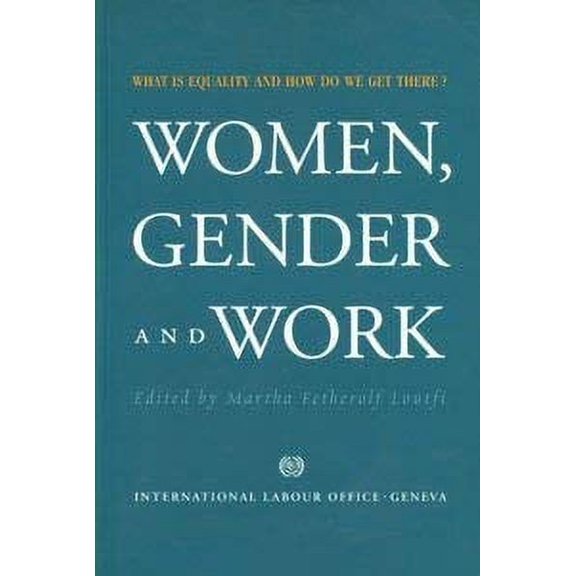 Pre-Owned Women, Gender and Work : What Is Equality and How Do We Get There? (Paperback) 9789221113867