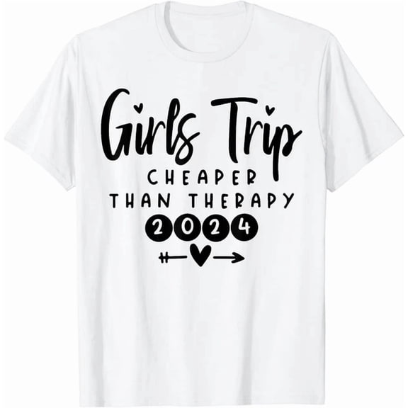 Women Girls Trip Cheaper 2024 Than Therapy Gift Unisex T-Shirt