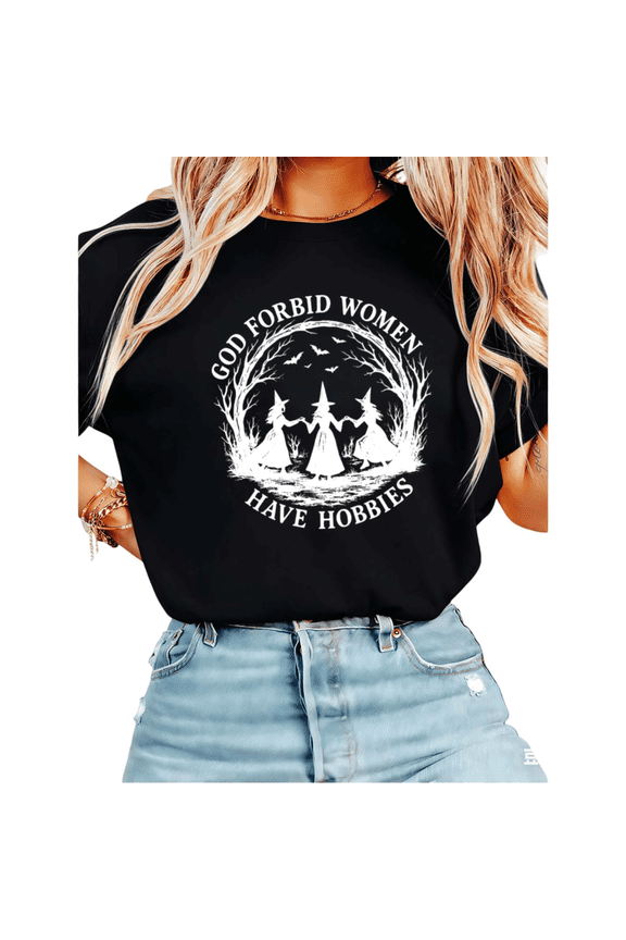 Women God Forbid Women Have Hobbies Witch Graphic Tees T Shirt Tops Round Neck Cotton T Shirt Black S-5XL