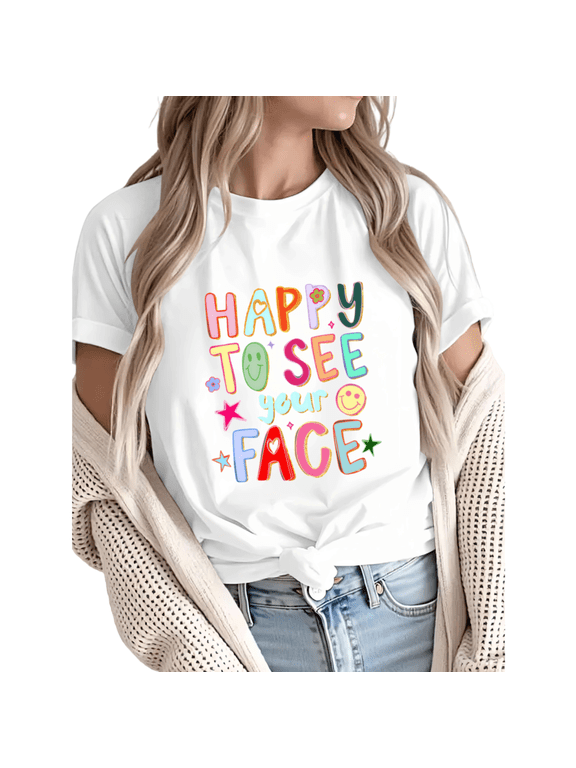 Women Happy To See Your Face Retro Smile Graphic Fun Tees Tops Round Neck Cotton T-Shirt White S-5XL