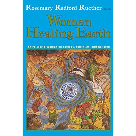 Pre-Owned Women Healing Earth: Third-World on Ecology, Feminism, and Religion (Ecology & Justice S.) Paperback