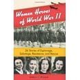 thumbnail image 1 of Pre-Owned Women of Action: Women Heroes of World War II : 26 Stories of Espionage, Sabotage, Resistance, and Rescue (Series #1) (Hardcover), 1 of 1