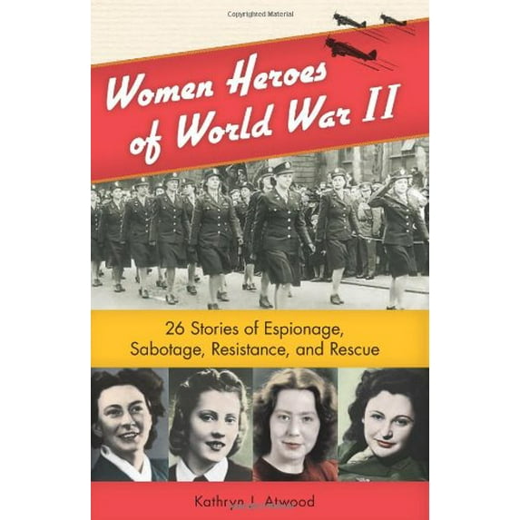 Pre-Owned Women of Action: Women Heroes of World War II : 26 Stories of Espionage, Sabotage, Resistance, and Rescue (Series #1) (Hardcover)