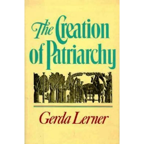 Pre-Owned The Creation of Patriarchy (WOMEN AND HISTORY) Hardcover