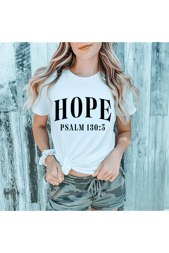 Women Hope Psalm 1305 Faith Graphic Tee T Shirt Top Inspirational Christian Cotton Suitable Short Sleeve Round Neck White S-5XL