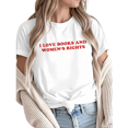 thumbnail image 1 of Women I Love Books And Women's Rights Red Text Graphic Comfortable Tees T Shirt Tops Round-neck Printed Cotton T-Shirt White S-5XL, 1 of 5
