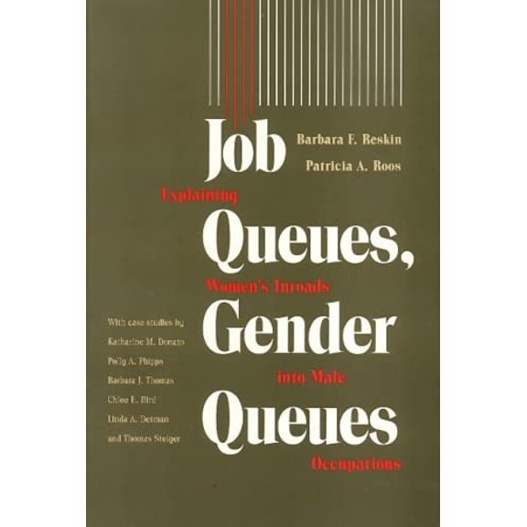 Pre-Owned Job Queues, Gender Queues: Explaining Women's Inroads Into Male Occupations (Paperback) 0877227446 9780877227441
