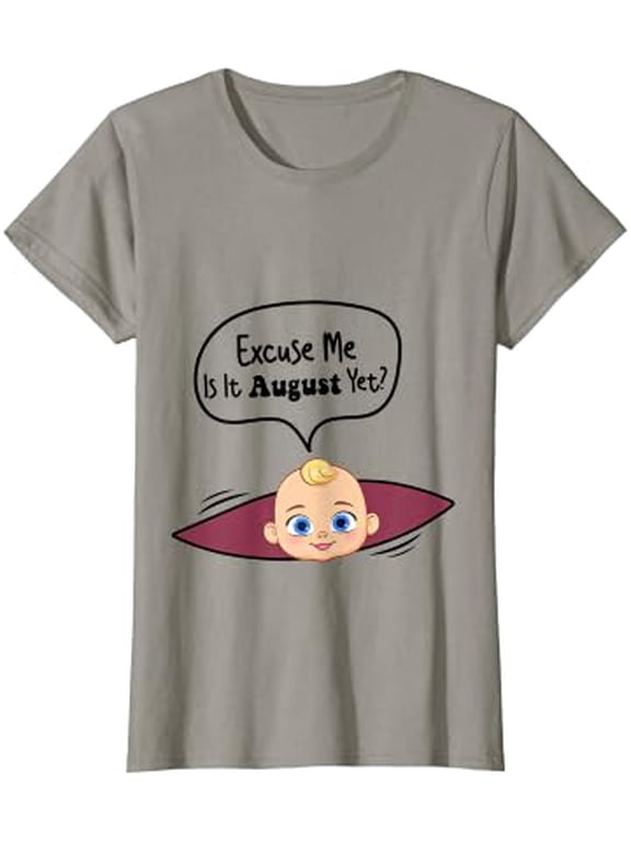 Women Is It August Yet Pregnancy Announcement T Shirt All Size S-5XL