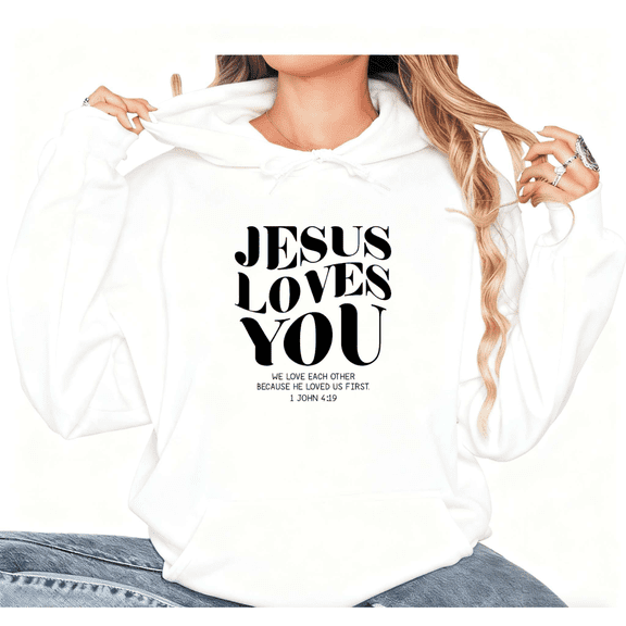 Women Jesus Loves You Graphic Tee Christian Religious T Shirt Top Inspirational Faith Based 1 John 4 19 Cotton Hooded long-sleeved White S-2XL