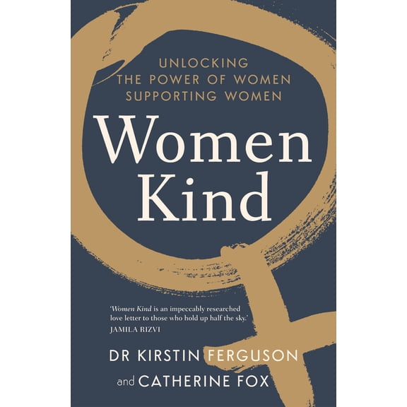 Women Kind : Unlocking the Power of Women Supporting Women (Paperback)