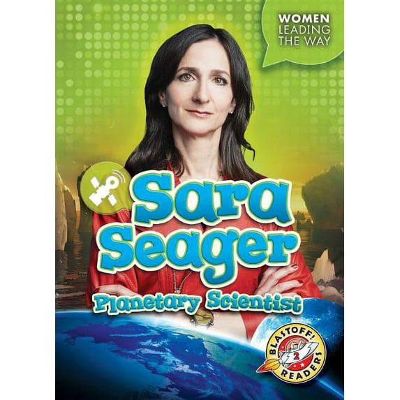 Women Leading the Way: Sara Seager: Planetary Scientist (Hardcover)