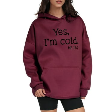 Women Long Sleeve Sweatshirt Yes IM Cold Letter Pattern Oversized Hoodie Top