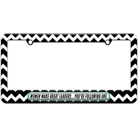 Women Make Great Leaders Following One, Funny License Plate Tag Frame, Multiple Colors