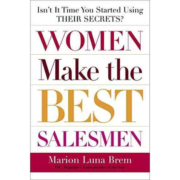 Pre-Owned Women Make the Best Salesmen: Isn't It Time You Started Using Their Secrets? (Paperback) 0385511639 9780385511636