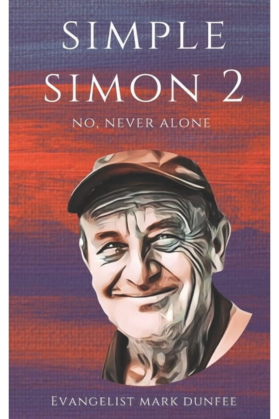 Simple Simon 2: No, Never Alone (Paperback) by Markie E D Dunfee