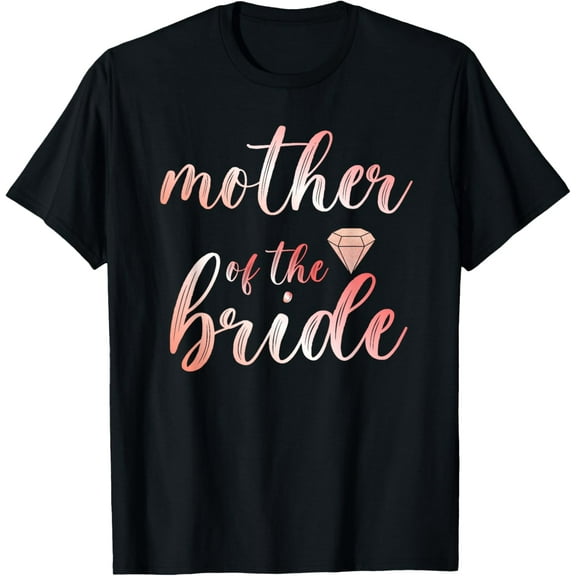 Women Mom Mother Of The Bride Marriage Bridal Shower Party T-ShirtMen and women, Black T-shirt, size: Extra large