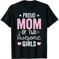 thumbnail image 1 of Women Mom of 2 Girls Two Daughters Mother's Day T-Shirt, 1 of 4