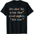 thumbnail image 1 of Women Mothers Day Shirt Its Me Hi I'm The Cool Mom Its Me T-Shirt, 1 of 3