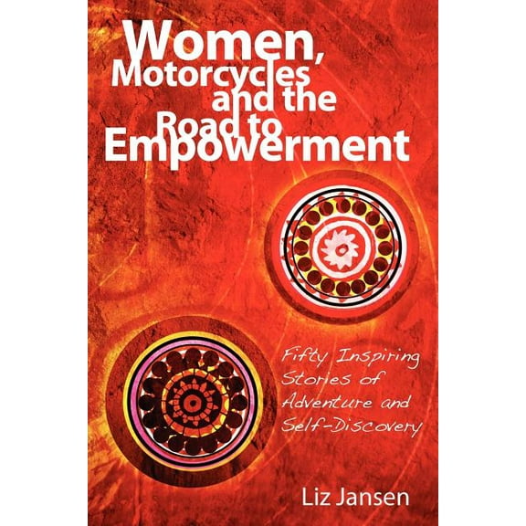 Women, Motorcycles and the Road to Empowerment (Paperback)
