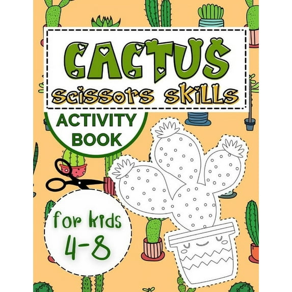 Cactus Scissors Skills Book for Kids 4-8: Coloring Book with Cutting and Pasting Practice for Fun and Learning Hand Skil, (Paperback)