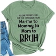 thumbnail image 1 of Women No One Prepares You for The Transition from Ma-ma to Mommy to Bruh T-Shirt Mom Life Shirt, 1 of 2