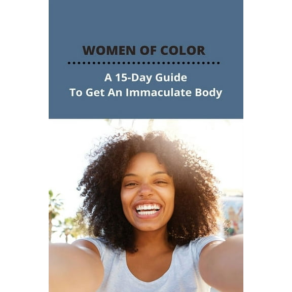 Women Of Color : A 15-Day Guide To Get An Immaculate Body: Chloe Ting Flat Abs (Paperback)