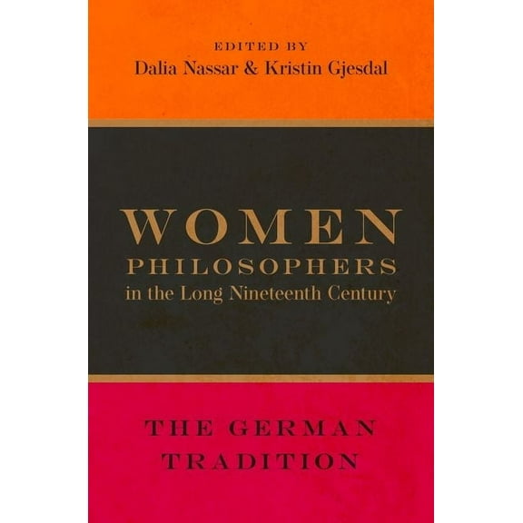 Women Philosophers in the Long Nineteenth Century: The German Tradition, (Paperback)