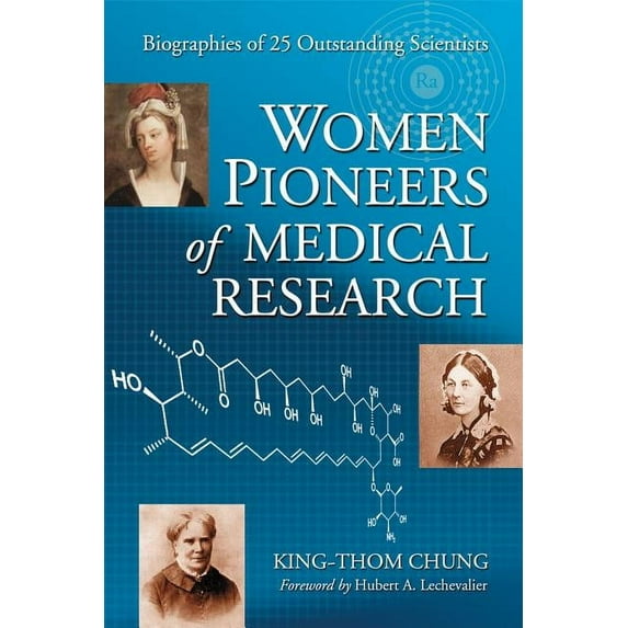 Women Pioneers of Medical Research: Biographies of 25 Outstanding Scientists, (Paperback)