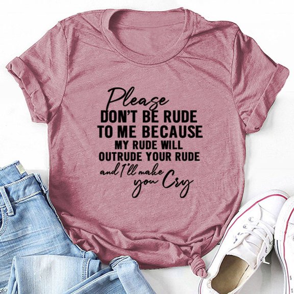 Women Please Don't Be Rude Lettering Print Round Neck Short Sleeve T Shirt Top Long Sleeve Tall Shirt Women Long Sleeve T Shirt Tee Tech T Shirt Womens Solid Color Top T Shirts Women Set Apparel T