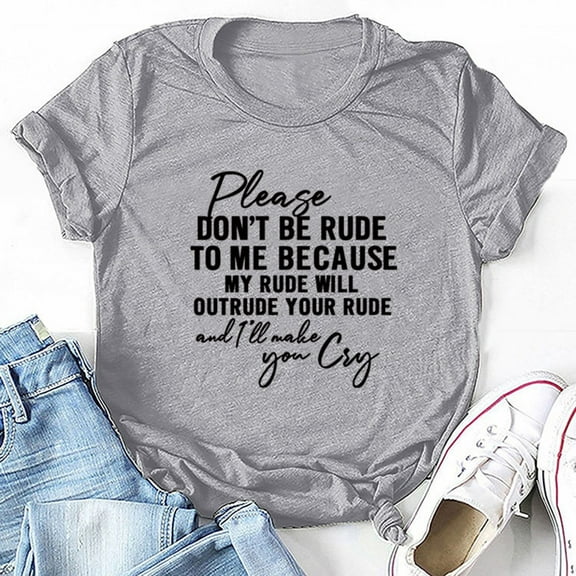 Women Please Don't Be Rude Lettering Print Round Neck Short Sleeve T Shirt Top Long Sleeve Tall Shirt Women Long Sleeve T Shirt Tee Tech T Shirt Womens Solid Color Top T Shirts Women Set Apparel T