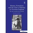 thumbnail image 1 of Women, Portraiture and the Crisis of Identity in Victorian England: My Lady Scandalous Reconsidered, (Hardcover), 1 of 1