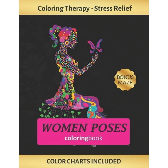 Stress Color Chart Women Poses Coloring Book: Art Therapy for Adults - Stress Relieving ...