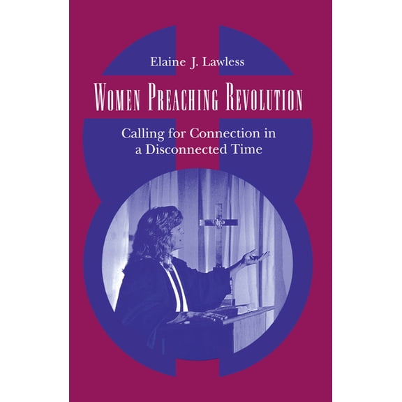 Women Preaching Revolution: Calling for Connection in a Disconnected Time, (Hardcover)