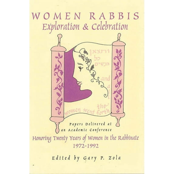 Women Rabbis: Exploration & Celebration: Papers Delivered at an Academic Conference Honoring Twenty Years of Women in th, (Paperback)