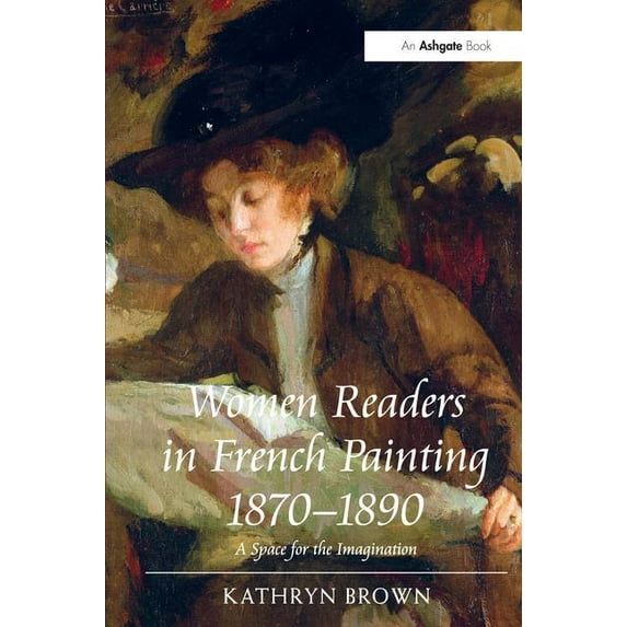 Women Readers in French Painting 1870-1890: A Space for the Imagination, (Paperback)