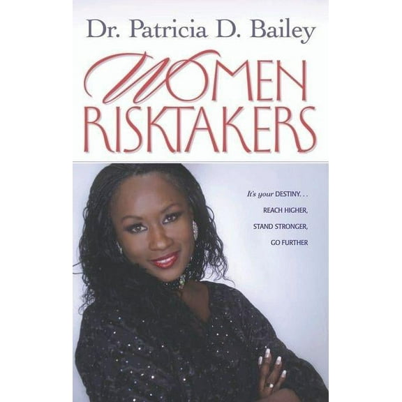 Life Purpose Women Risktakers: It's Your Destiny...Reach Higher, Stand Stronger, Go Further, (Paperback)