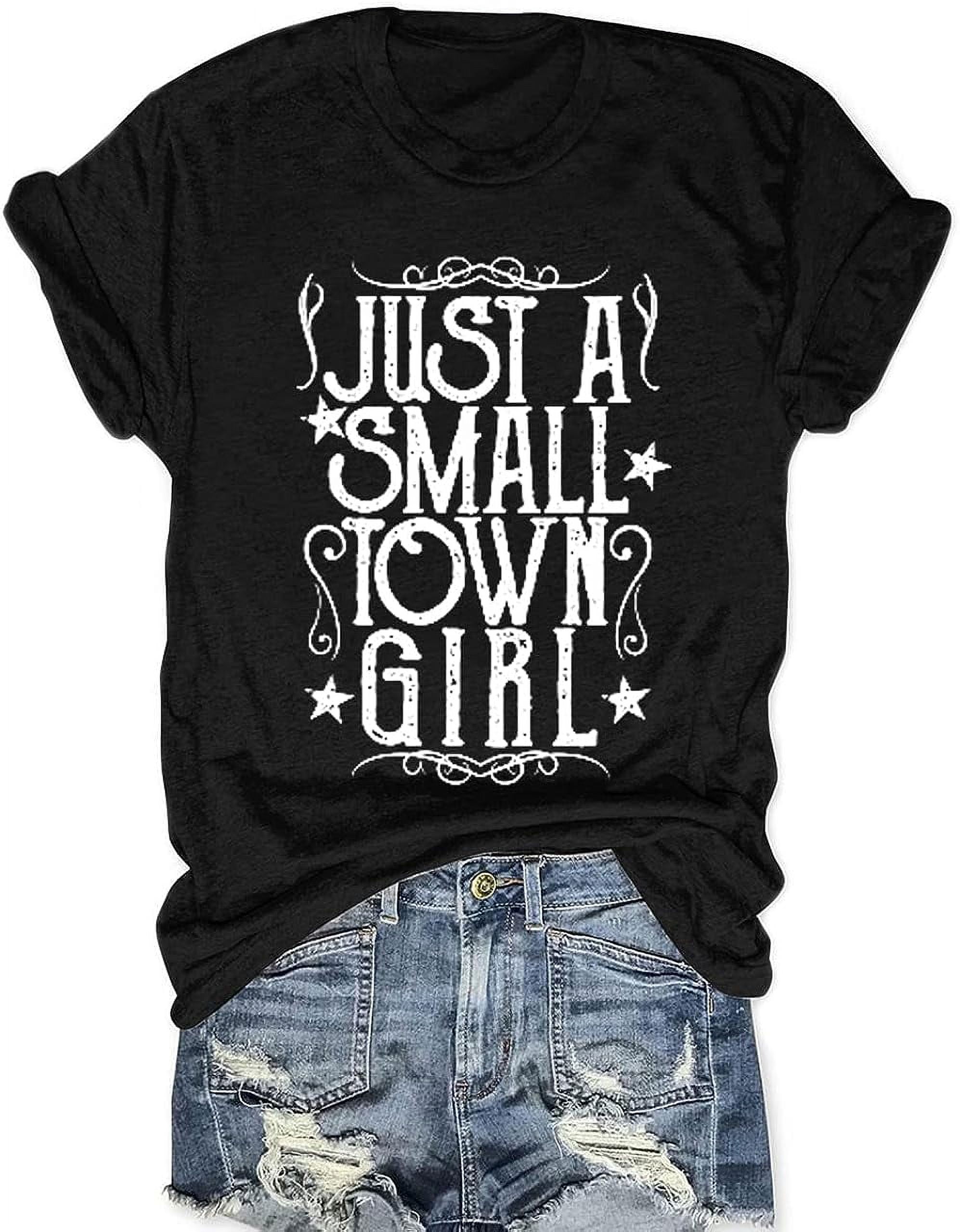 Womens Funny Just A Small Town Girl Saying Womens Tee Shirt Womens Funny Just A Small Town Girl Saying Womens Tee Shirt
