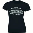 thumbnail image 1 of Women Row With The Flow Canoe Boat Camp Boating Sports Outdoor Rowing Team T-Shirt, 1 of 4
