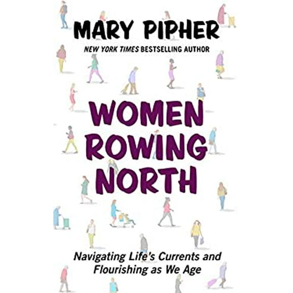 Pre-Owned Women Rowing North: Navigating Life's Currents and Flourishing as We Age (Library Binding) 1432861859 9781432861858
