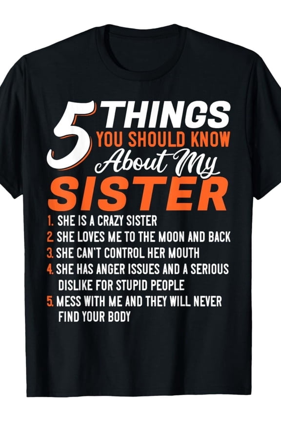 Women'S "Five Things You Should Know About My Sister" Graphic T-Shirt | Fun Black T-Shirt with Eye-Catching White and Orange Text, Cute Trendy Font Design, Perfect for Sister Lovers