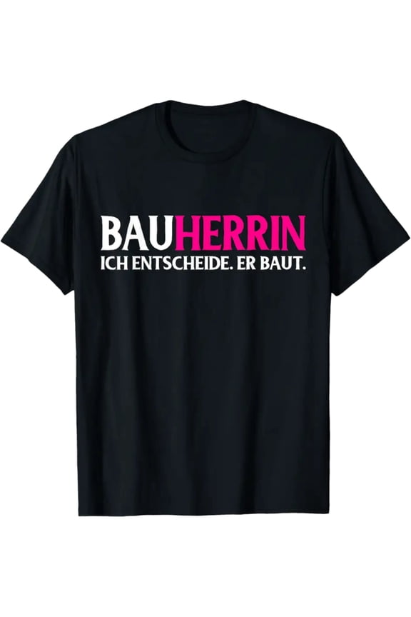 Women'S Fun German Construction Site Slogan T-Shirt | Bauherren Text Print - Casual Workwear Suitable for Architects, Engineers, and Builders - Comfortable Short-Sleeve Crew Neck T-Shirt