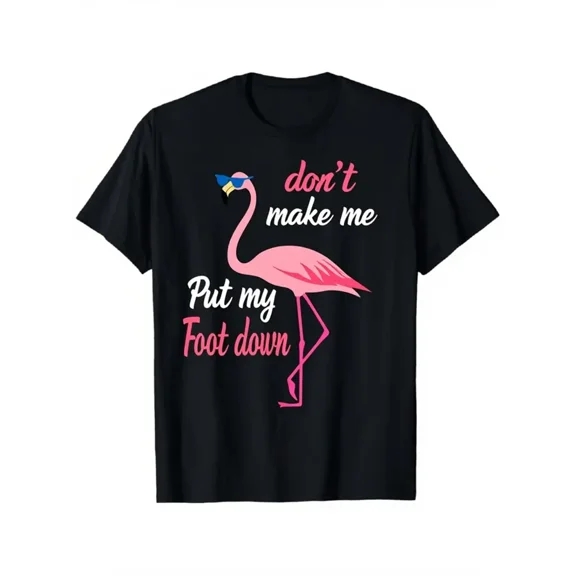 Women'S Funny "Don't Make Me Put My Foot " Flamingo Graphic T-Shirt - with Pink Lettering & Red Bird Design, Soft Breathable Short Sleeve Crewneck Tee for Beach, Party, Casual