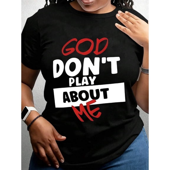 Women'S T-Shirts God Don'T Play about Me Soft And Comfortable