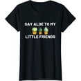 thumbnail image 1 of Women Say Aloe to My Little Friends Cactus Shirt Funny Succulent Gift T-Shirt, 1 of 3