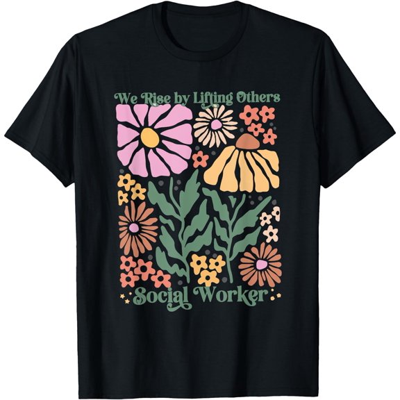 Women Social Worker Boho Floral We Rise By Lifting Others T-Shirt