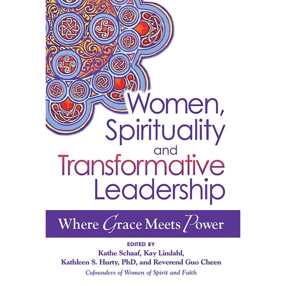 Women, Spirituality and Transformative Leadership: Where Grace Meets Power, (Hardcover)