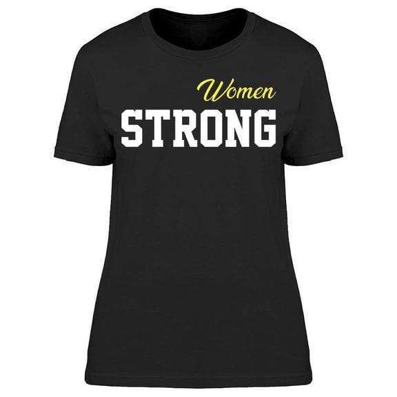 Women Strong T-Shirt Women -Image by Shutterstock, Female Small
