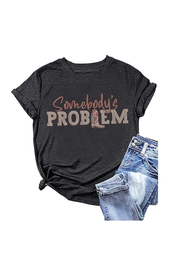 Women Summer Beach Tops Somebody's Problem T-Shirt Country Music Short Sleeve Vintage Crewneck Tees