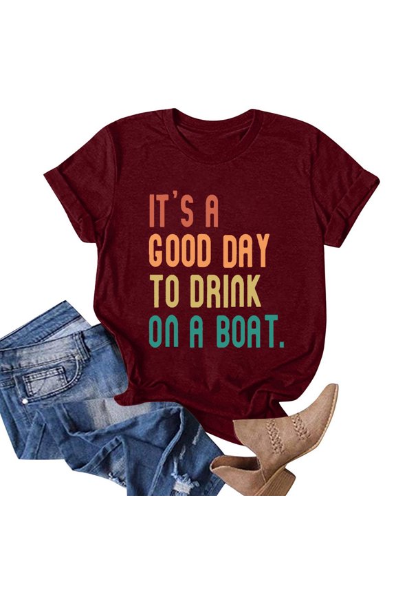 Women Summer Casual Short Sleeve T Shirts Its A Good Day To Drink On A Boat Funny Letter Tops Cute Blouse Tees Tech Apparel Long Sleeves Women Shirt Tech Short Women Solid Shirt plus Size T Shirts